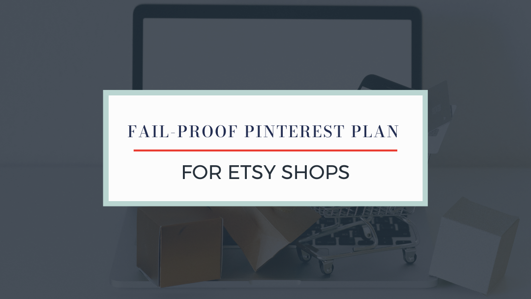 Fail-Proof Pinterest Strategy for Etsy Shops