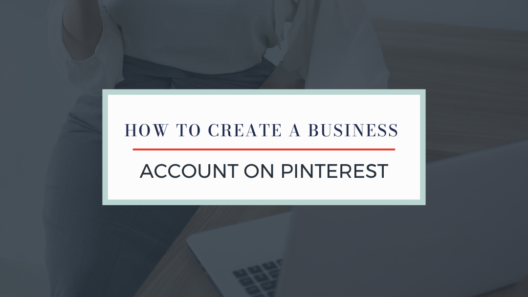 Create a Business Account on Pinterest