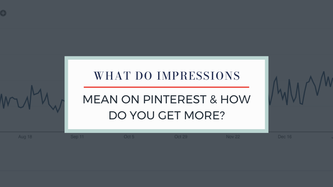 What Do Impressions Mean on Pinterest? A Beginner’s Guide