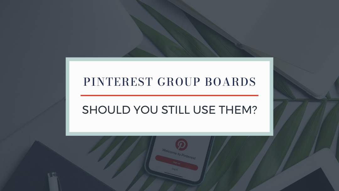 Should you still be using Pinterest Group Boards in 2024?